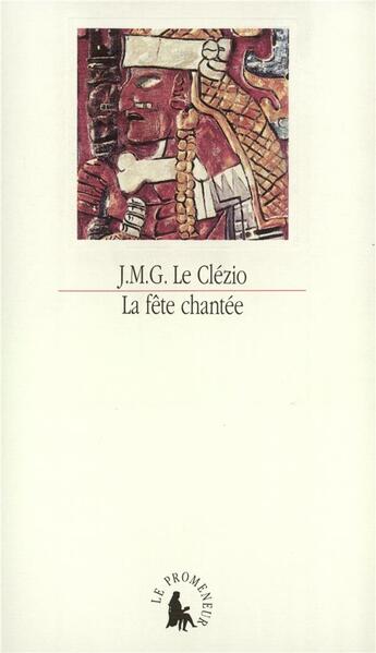 Couverture du livre « La Fête chantée et autres essais de thème amérindien » de Jean-Marie Gustave Le Clezio aux éditions Gallimard
