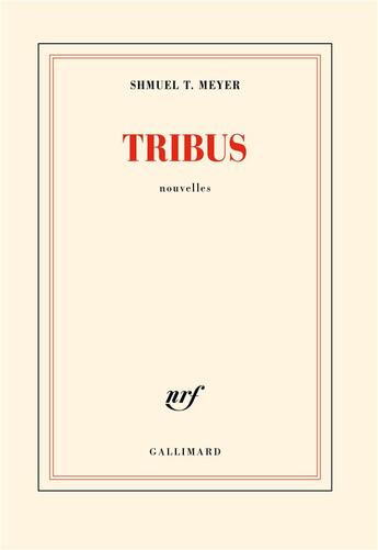 Couverture du livre « Tribus » de Shmuel T. Meyer aux éditions Gallimard