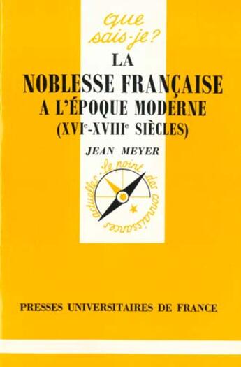 Couverture du livre « Noblesse francaise epoque moderne qsj 830 » de Jean Meyer aux éditions Que Sais-je ?