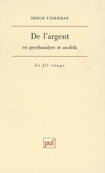 Couverture du livre « De l'argent en psychanalyse et au-delà » de Serge Viderman aux éditions Puf