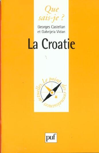 Couverture du livre « La Croatie » de Gabrijela Vidan et Georges Castellan aux éditions Que Sais-je ?