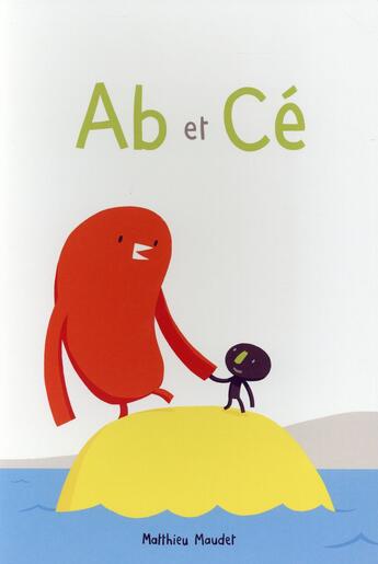 Couverture du livre « Ab et ce » de Matthieu Maudet aux éditions Ecole Des Loisirs