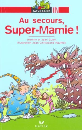Couverture du livre « Au Secours, Super-Mamie ! » de Guion-J+J+Raufflet-J aux éditions Hatier