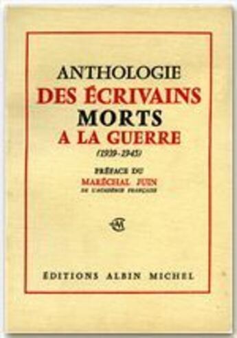 Couverture du livre « Anthologie des écrivains morts à la guerre, 1939-1945 » de  aux éditions Albin Michel