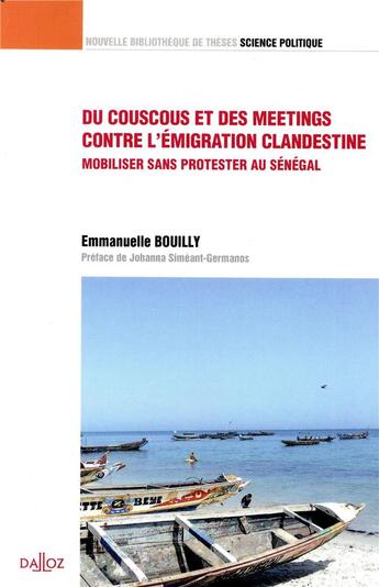 Couverture du livre « Du couscous et des meetings contre l'émigration clandestine : mobiliser sans protester au Sénégal » de Emmanuelle Bouilly aux éditions Dalloz