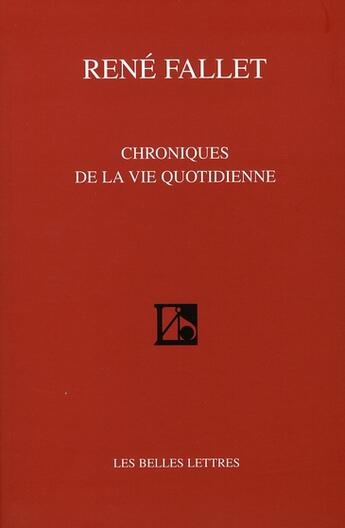 Couverture du livre « Chroniques de la vie quotidienne » de Rene Fallet aux éditions Belles Lettres