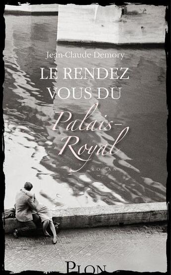 Couverture du livre « Le rendez-vous du Palais-Royal » de Jean-Claude Demory aux éditions Plon