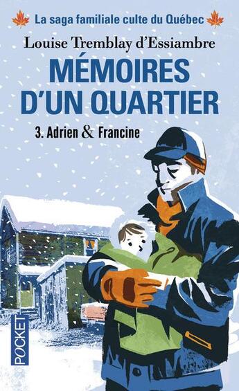 Couverture du livre « Memoires d'un quartier - tome 3 adrien & francine - vol03 » de Tremblay-D'Essiambre aux éditions Pocket