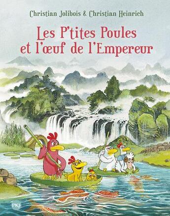 Couverture du livre « Les P'tites Poules Tome 17 : les P'tites Poules et l'oeuf de l'empereur » de Christian Jolibois et Christian Heinrich aux éditions Pocket Jeunesse