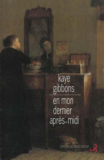 Couverture du livre « En mon dernier apres-midi » de Kaye Gibbons aux éditions Christian Bourgois