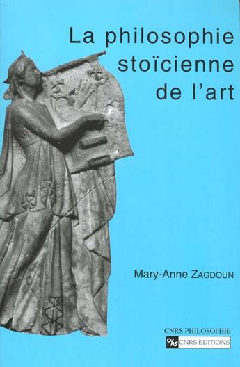 Couverture du livre « La philosophie stoicienne de l'art » de Zagdoun Mary Anne aux éditions Cnrs