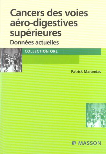 Couverture du livre « Cancers des voies aero-digestives superieures - donnees actuelles » de Patrick Marandas aux éditions Elsevier-masson