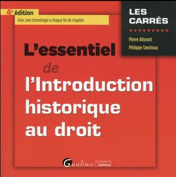 Couverture du livre « L'essentiel de l'introduction historique au droit (4e édition) » de Pierre Allorant et Philippe Tanchoux aux éditions Gualino