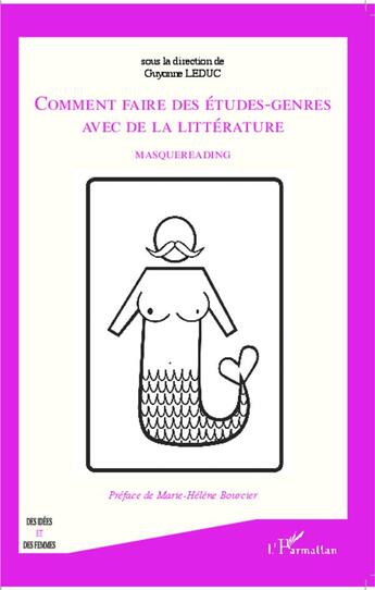 Couverture du livre « Comment faire des études-genres avec de la littérature ; masquereading » de Guyonne Leduc aux éditions L'harmattan