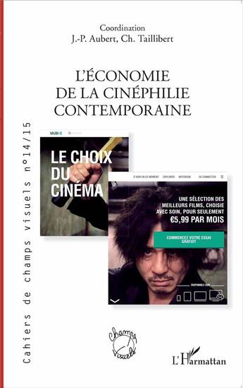 Couverture du livre « L'économie de la cinéphilie contemporaine » de Christel Taillibert et Jean-Paul Aubert aux éditions L'harmattan