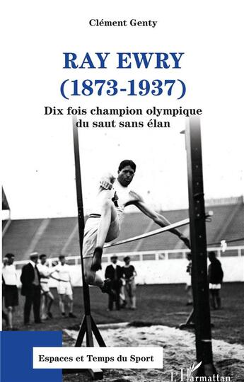 Couverture du livre « Ray Ewry (1873-1937) dix fois champion olympique du saut sans élan » de Clement Genty aux éditions L'harmattan