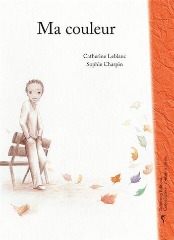 Couverture du livre « Ma couleur » de Catherine Leblanc et Sophie Charpin aux éditions Balivernes