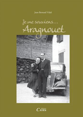 Couverture du livre « Je me souviens Aragnouet » de Jean-Bernard Vidal aux éditions Cairn