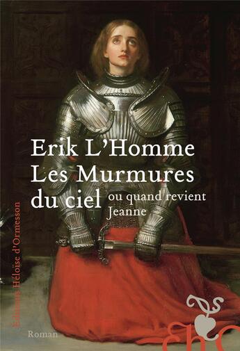 Couverture du livre « Les murmures du ciel : ou quand revient Jeanne » de Erik L'Homme aux éditions Heloise D'ormesson