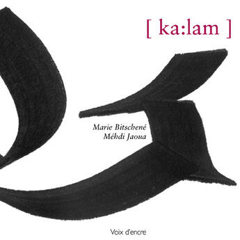 Couverture du livre « [ ka:lam ] » de Marie Bitschene et Mehdi Jaoua aux éditions Voix D'encre