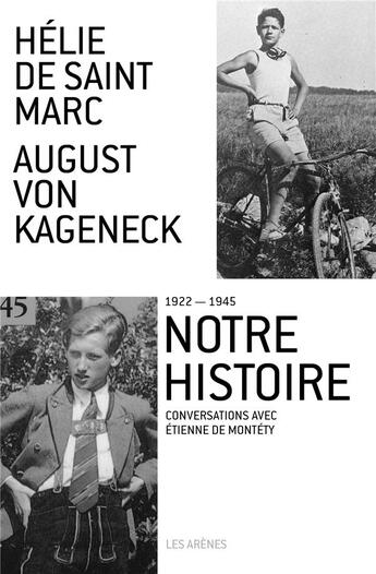 Couverture du livre « Notre histoire 1922-1945 » de Etienne De Montety et Helie De Saint Marc et August Von Kageneck aux éditions Les Arenes