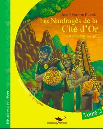 Couverture du livre « Les naufragés de la cité d'or Tome 2 » de Jean-Sebastien Blanck aux éditions Alzabane