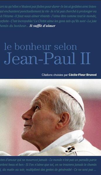 Couverture du livre « Le bonheur selon Jean-Paul II » de Cecile-Fleur Brunod aux éditions L'opportun