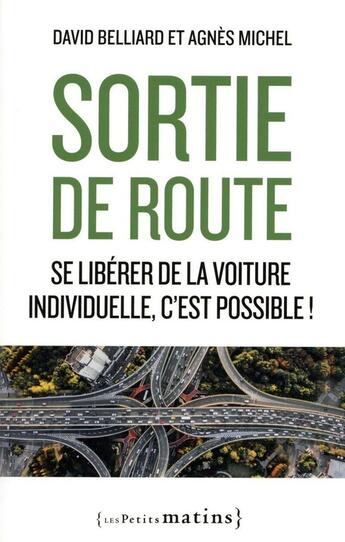 Couverture du livre « Sortie de route : Se libérer de la voiture individuelle, c'est possible ! » de Agnes Michel et David Belliard aux éditions Les Petits Matins