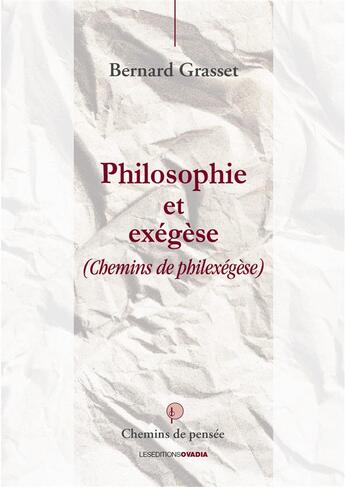 Couverture du livre « Philosophie et exégèse ; (chemins de philexégèse) » de Bernard Grasset aux éditions Ovadia