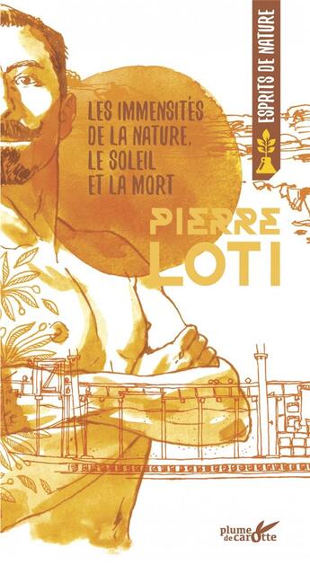 Couverture du livre « Les immensités de la nature, le soleil et la mort » de Pierre Loti aux éditions Plume De Carotte