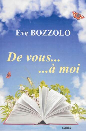 Couverture du livre « De vous... à moi » de Eve Bozzolo aux éditions Gunten