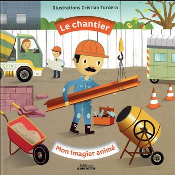 Couverture du livre « Le chantier » de Cristian Turdera et Sylvie Misslin aux éditions Amaterra