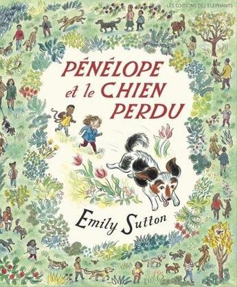 Couverture du livre « Pénélope et le chien perdu » de Emily Sutton aux éditions Editions Des Elephants