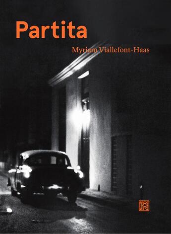 Couverture du livre « Partita ; journal d'une femme photographe » de Myriam Viallefont-Haas aux éditions La Decouverte