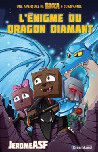 Couverture du livre « Une aventure de Bacca & compagnie T.1 ; l'énigme du dragon diamant » de Jeromeasf aux éditions Dreamland