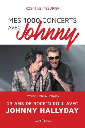 Couverture du livre « Mes 1000 concerts avec Johnny » de Robin Le Mesurier aux éditions Talent Editions