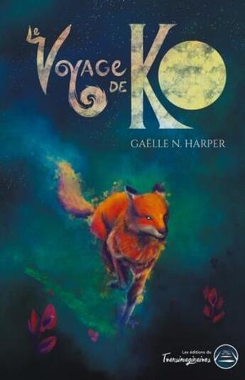 Couverture du livre « Le voyage de Ko » de Gaelle N. Harper aux éditions Editions Du Transimaginaire