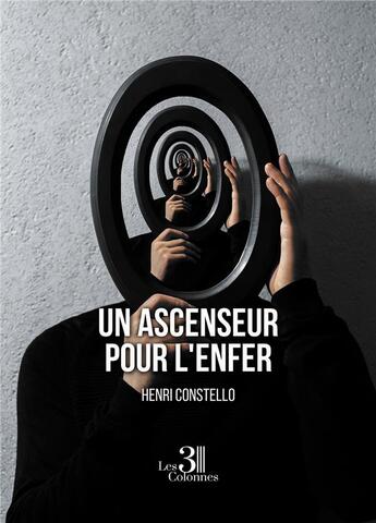 Couverture du livre « Un ascenseur pour l'enfer » de Henri Constello aux éditions Les Trois Colonnes