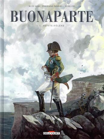 Couverture du livre « Buonaparte Tome 1 : Sainte-Hélène » de Ivan Gil et Rudi Miel et Fabienne Pigiere aux éditions Delcourt