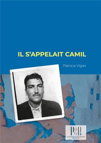 Couverture du livre « Il s'appelait Camil » de Vigier Patricia aux éditions Pomarede & Richemont