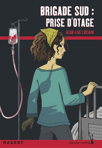 Couverture du livre « Brigade sud : prise d'otage » de Jean-Luc Luciani aux éditions Rageot