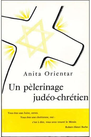 Couverture du livre « Un pélerinage judéo-chrétien » de Anita Orientar aux éditions Beauchesne