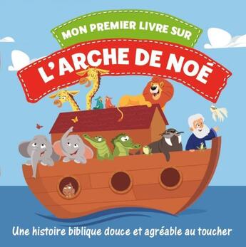 Couverture du livre « Mon premier livre sur l'arche de Noé » de Nc aux éditions Clc Editions