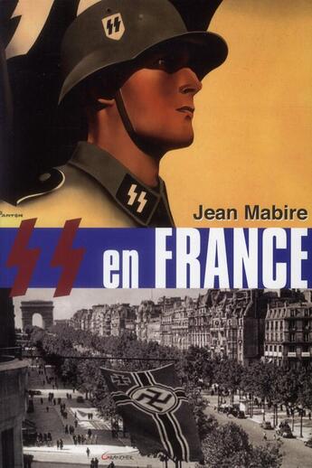 Couverture du livre « SS en France » de Jean Mabire aux éditions Grancher