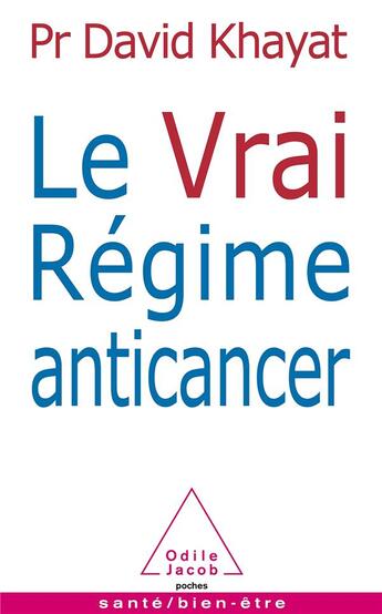 Couverture du livre « Le vrai régime anticancer » de David Khayat aux éditions Odile Jacob