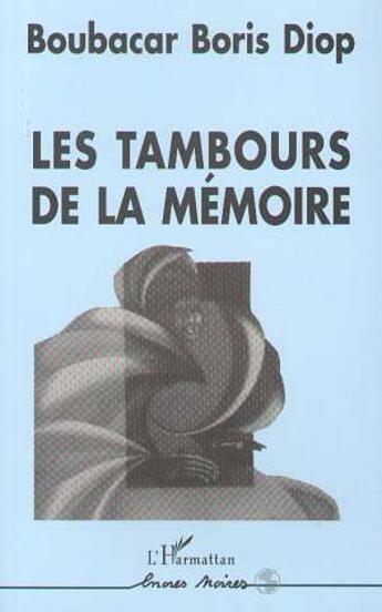 Couverture du livre « Tambours de la memoire » de Boubacar Boris Diop aux éditions L'harmattan