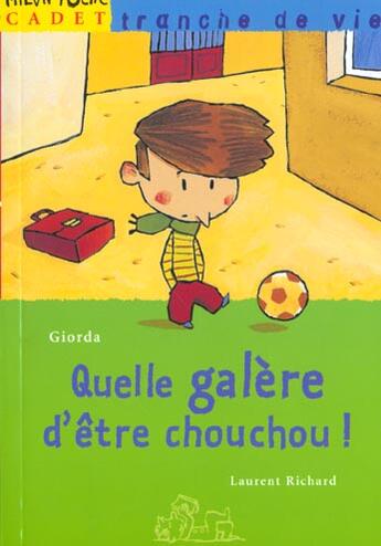 Couverture du livre « Quelle Galere D'Etre Chouchou » de Laurent Richard et Giorda aux éditions Milan