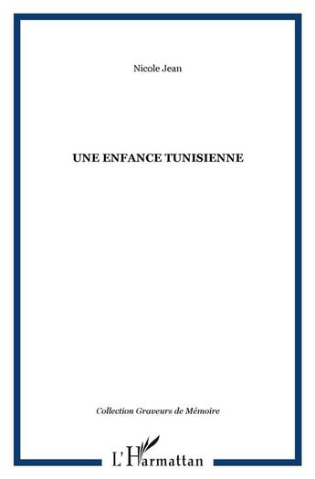 Couverture du livre « Une enfance tunisienne » de Jean Nicole aux éditions L'harmattan