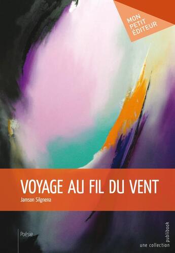 Couverture du livre « Voyage au fil du vent » de Jamson Silgnena aux éditions Publibook