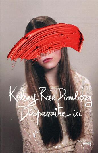 Couverture du livre « Disparaître ici » de Dimberg Kelsey Rae aux éditions Cherche Midi